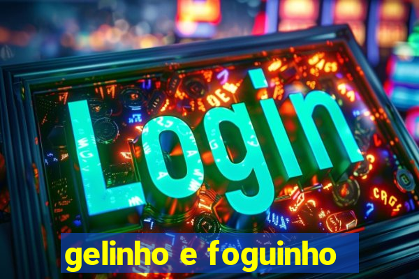 gelinho e foguinho